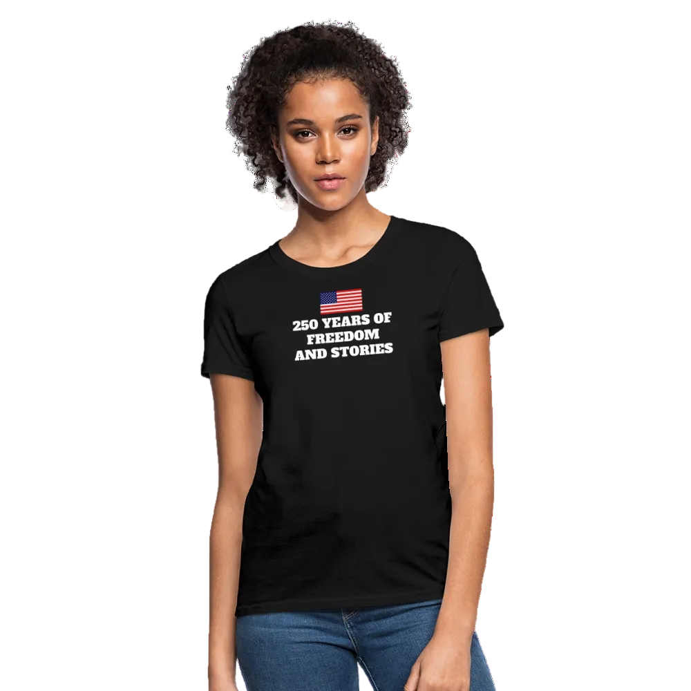 Trend4us 250 Years of Freedom and Stories Women's T-Shirt - black