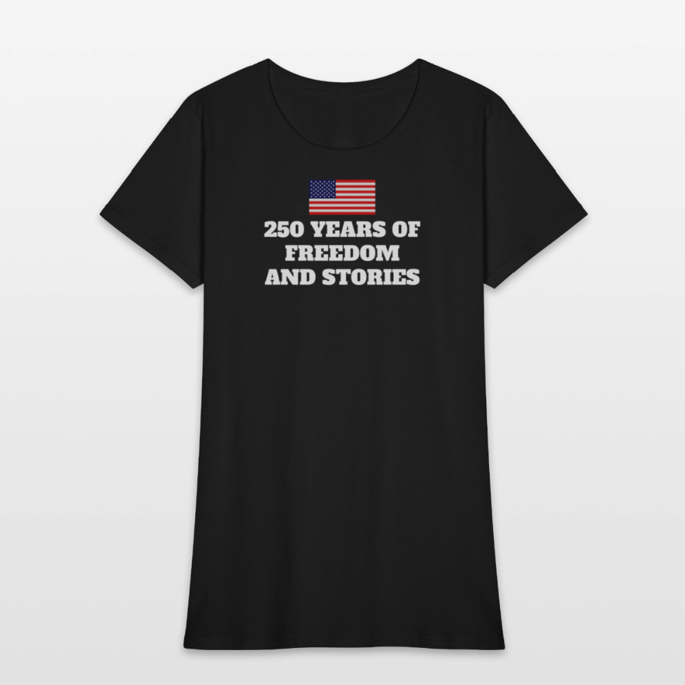 Trend4us 250 Years of Freedom and Stories Women's T-Shirt - black