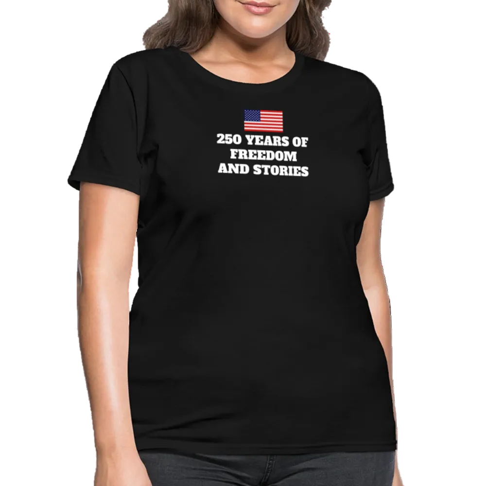 Trend4us 250 Years of Freedom and Stories Women's T-Shirt - black
