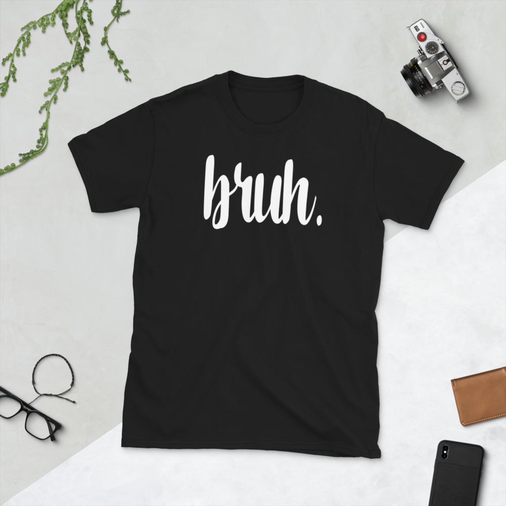 Bruh Funny Cute Short-Sleeve Unisex T-Shirt