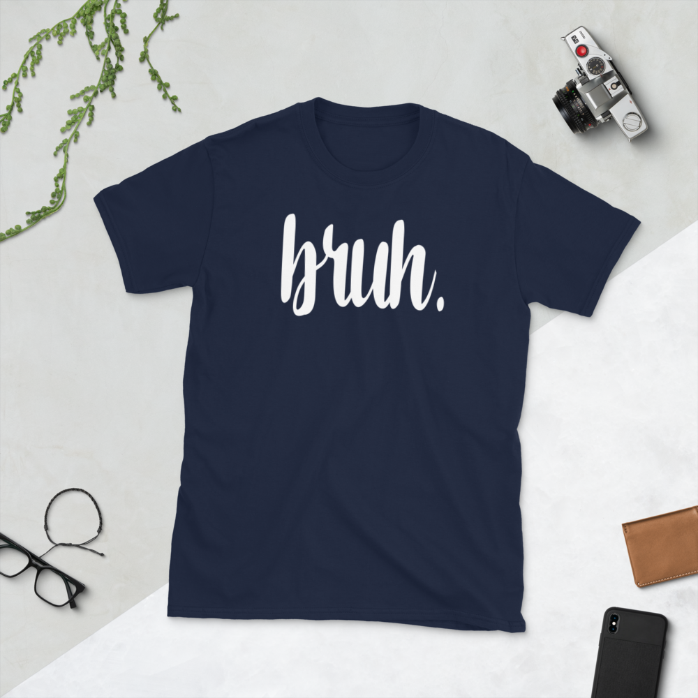 Bruh Funny Cute Short-Sleeve Unisex T-Shirt