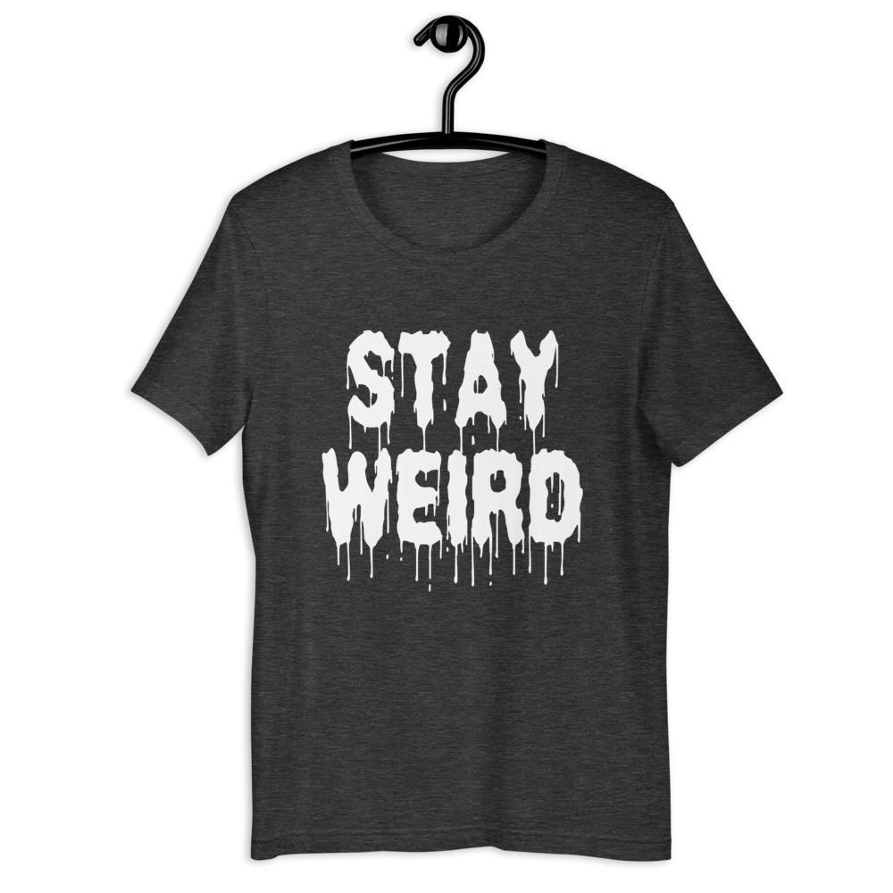 Stay Weird Short-Sleeve Unisex T-Shirt